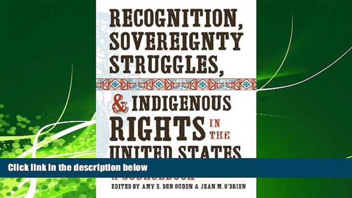 complete  Recognition, Sovereignty Struggles, and Indigenous Rights in the United States: A