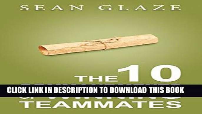 [PDF] The 10 Commandments of Winning Teammates: Vital Lessons to Improve Your Value Full Online