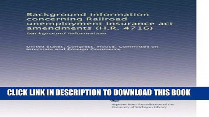 [Read PDF] Background information concerning Railroad unemployment insurance act amendments (H.R.