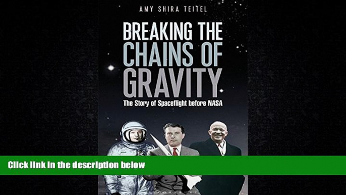 Enjoyed Read Breaking the Chains of Gravity: The Story of Spaceflight before NASA