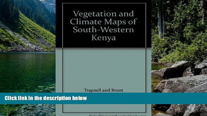 Big Deals  Vegetation and Climate Maps of South-Western Kenya  Best Seller Books Most Wanted