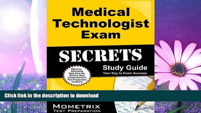 READ BOOK  Medical Technologist Exam Secrets Study Guide: MT Test Review for the Medical