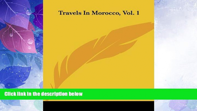 Big Deals  Travels In Morocco, Vol. 1  Best Seller Books Most Wanted