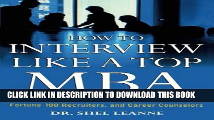 New Book How to Interview Like a Top MBA: Job-Winning Strategies From Headhunters, Fortune 100