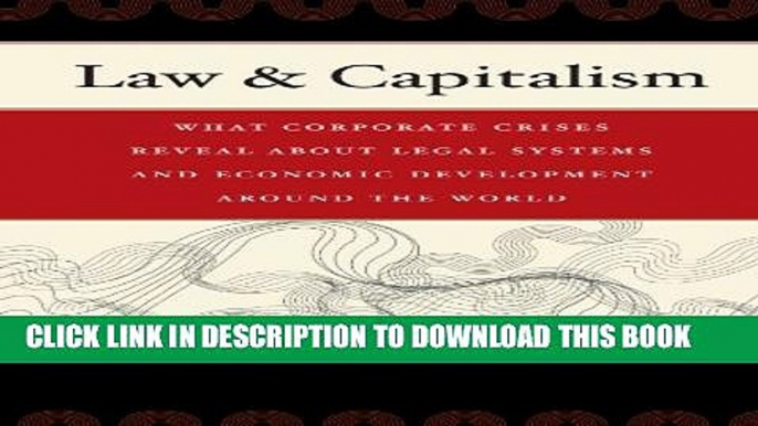 [PDF] Law   Capitalism: What Corporate Crises Reveal about Legal Systems and Economic Development