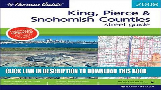 New Book The Thomas Guide 2008 King, Pierce   Snohomish Counties Street Guide, Including Seattle,