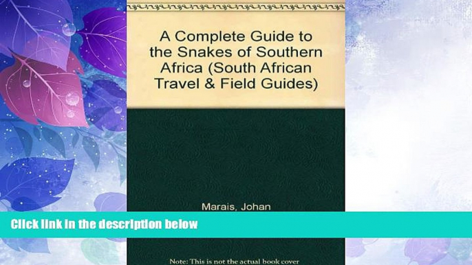 Big Deals  A Complete Guide to the Snakes of Southern Africa (South African Travel   Field