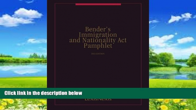 Big Deals  Bender s Immigration and Nationality Act Pamphlet  Best Seller Books Most Wanted