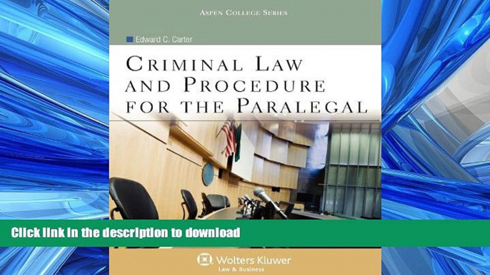 READ PDF Criminal Law and Procedure for the Paralegal (Aspen College) READ PDF BOOKS ONLINE