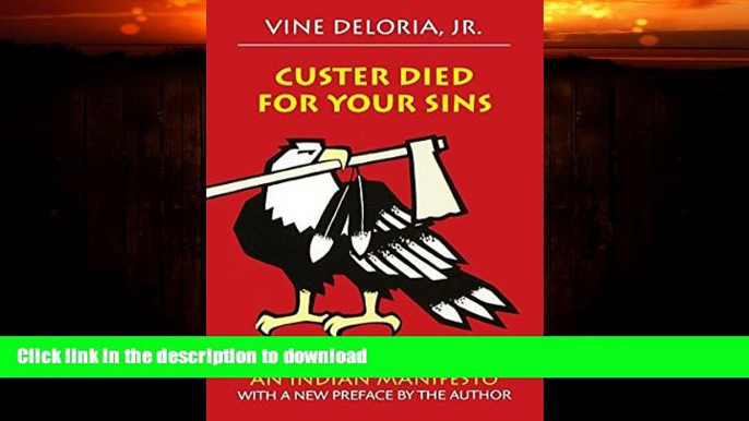 EBOOK ONLINE  Custer Died for Your Sins: An Indian Manifesto  GET PDF