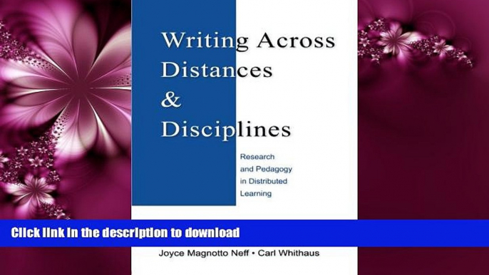 FAVORITE BOOK  Writing Across Distances and Disciplines: Research and Pedagogy in Distributed