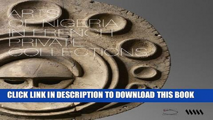 [DOWNLOAD] PDF BOOK Arts of Nigeria in French Private Collections Collection