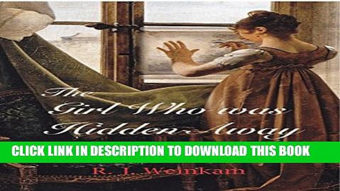 [PDF] The Girl Who Was Hidden Away: A Regency Novel Full Online