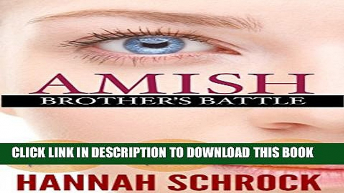 [PDF] The Amish Brother s Battle (Amish Romance Short Stories) (Amish Troyer Brothers Book One )