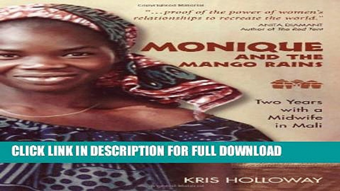 [DOWNLOAD PDF] Monique and the Mango Rains: Two Years With a Midwife in Mali READ BOOK FREE