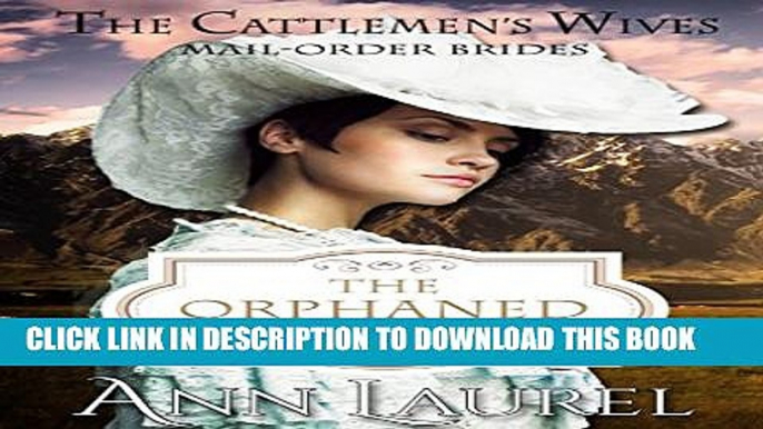 [PDF] Mail Order Bride: The Orphaned Bride: Inspirational Historical Western (The Cattlemen s