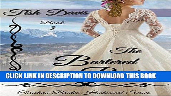 [PDF] The Bartered Bride: Christian Brides Historical Series Popular Colection