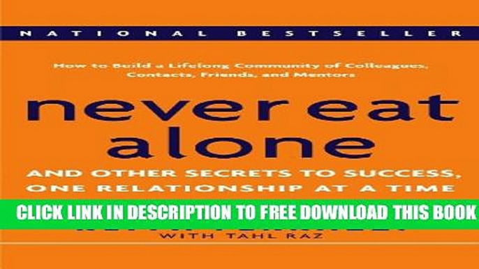 [BOOK] PDF Never Eat Alone: And Other Secrets to Success, One Relationship at a Time New BEST SELLER