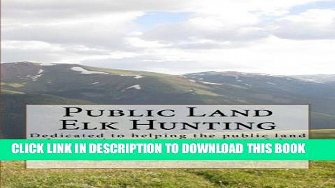 [PDF] Public Land Elk Hunting (Black   White) Popular Collection