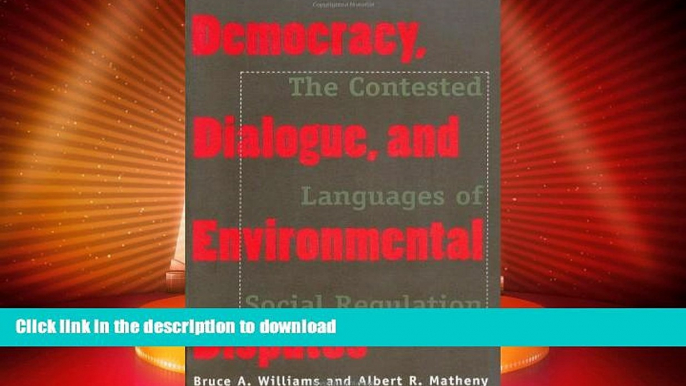 READ BOOK  Democracy, Dialogue, and Environmental Disputes: The Contested Languages of Social