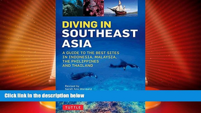 Must Have PDF  Diving in Southeast Asia: A Guide to the Best Sites in Indonesia, Malaysia, the