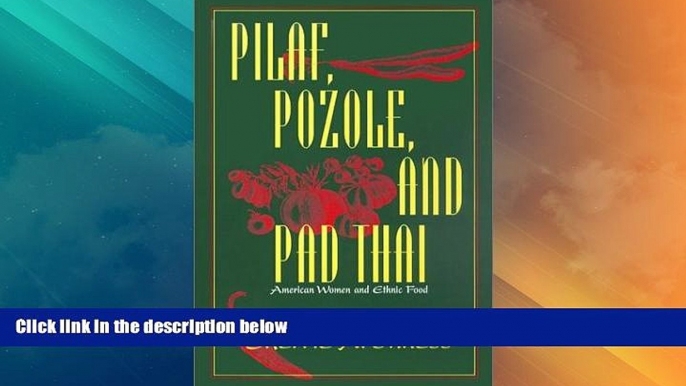 Big Deals  Pilaf, Pozole, and Pad Thai: American Women and Ethnic Food  Full Read Most Wanted