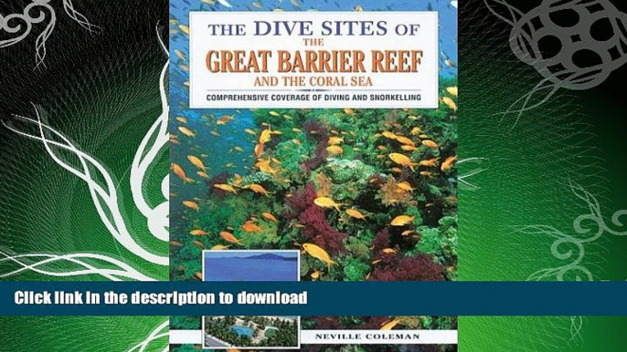 FAVORITE BOOK  The Dive Sites of the Great Barrier Reef : Comprehensive Coverage of Diving and