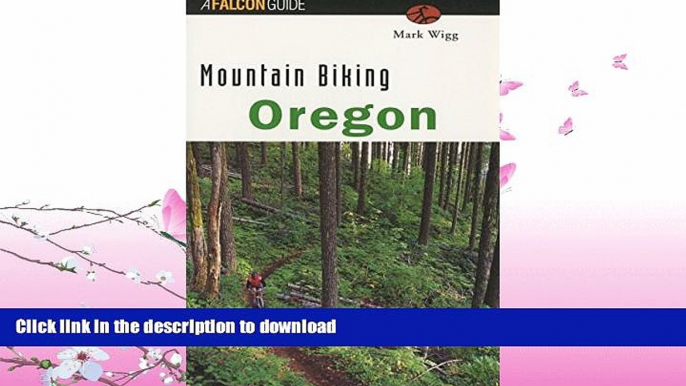 GET PDF  Mountain Biking Oregon (State Mountain Biking Series)  GET PDF