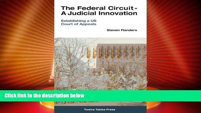 Big Deals  The Federal Circuit - A Judicial Innovation, Establishing a US Court of Appeals  Best