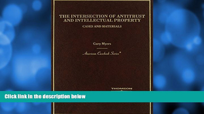 FREE PDF  The Intersection of Antitrust and Intellectual Property (American Casebook Series) READ