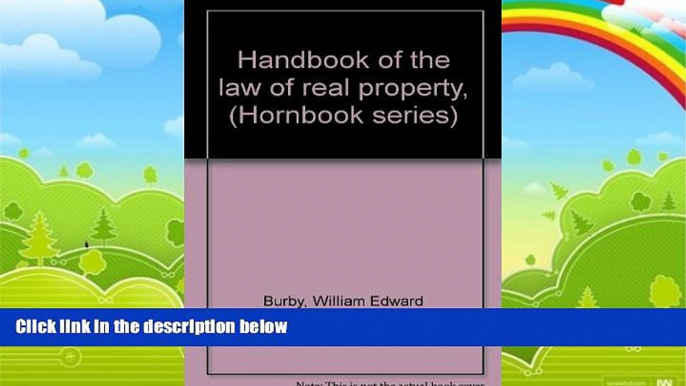 Big Deals  Handbook of the law of real property, (Hornbook series)  Best Seller Books Most Wanted