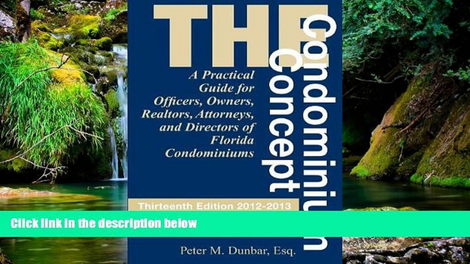 READ FULL  The Condominium Concept (Condominium Concept: A Practical Guide for Officers, Owners,