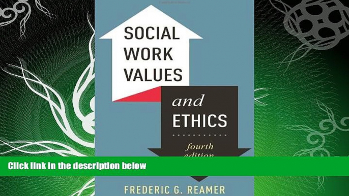 complete  Social Work Values and Ethics (Foundations of Social Work Knowledge Series)