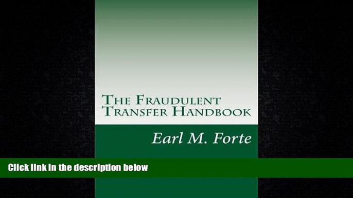 READ book  The Fraudulent Transfer Handbook: A Practical Guide for Lawyers and Their Clients