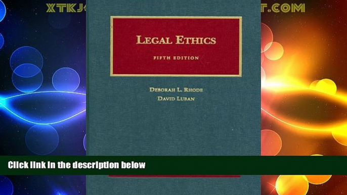 FULL ONLINE  Legal Ethics (University Casebooks) (University Casebook Series)