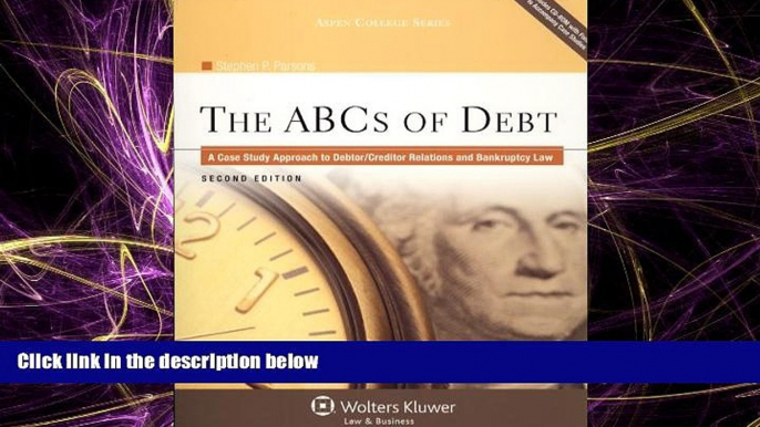 FREE PDF  ABC s of Debt: A Case Study Approach to Debtor Creditor Relations 2e (Aspen College)