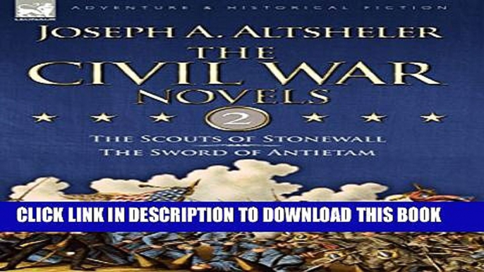 [PDF] The Civil War Novels: 2-The Scouts of Stonewall   The Sword of Antietam Full Online