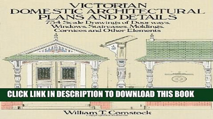 [PDF] Victorian Domestic Architectural Plans and Details: 734 Scale Drawings of Doorways, Windows,