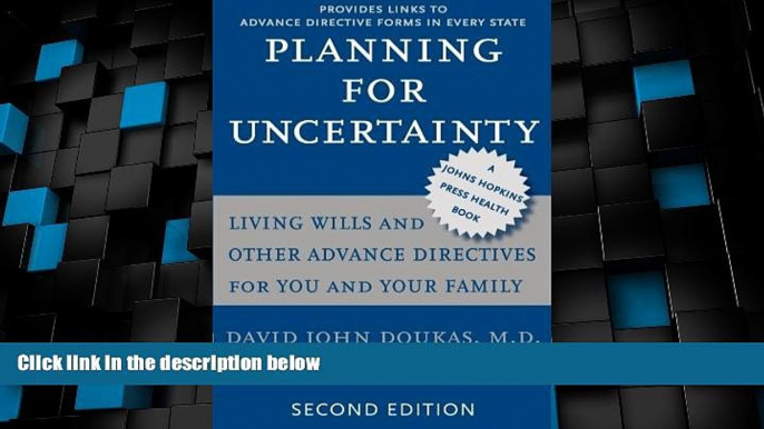 Big Deals  Planning for Uncertainty: Living Wills and Other Advance Directives for You and Your