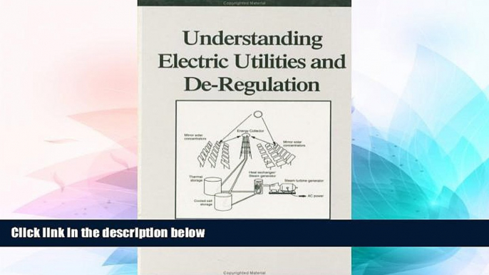 Full [PDF]  Understanding Electric Utilities and De-Regulation (Power Engineering)  READ Ebook