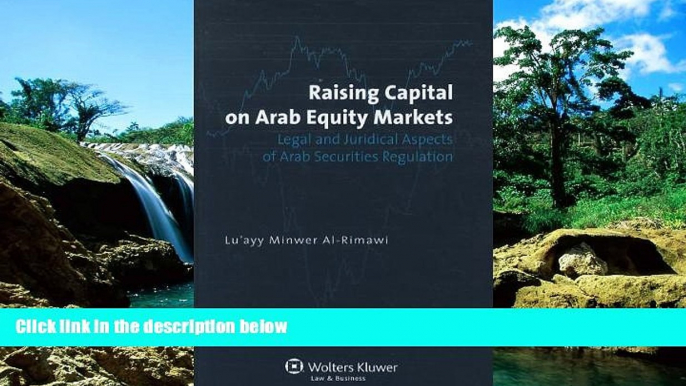 READ FULL  Raising Capital on Arab Equity Markets. Legal and Juridical Aspects of Arab Securities