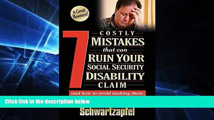 Must Have  7 Costly Mistakes That Can Ruin Your Social Security Disability Claim: And How To Avoid