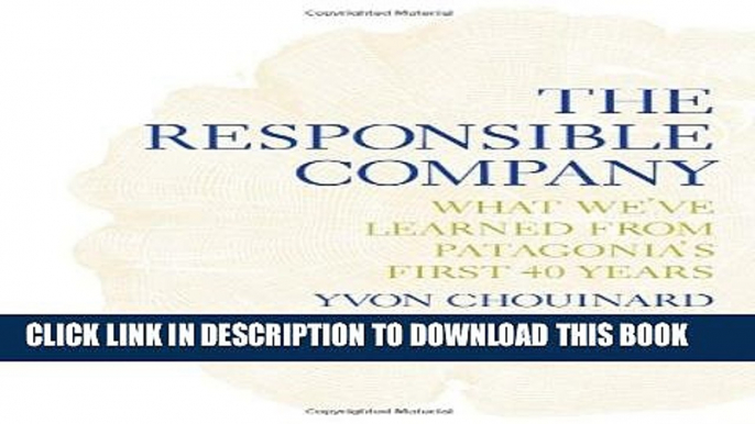 New Book The Responsible Company: What We ve Learned from Patagonia s First 40 Years