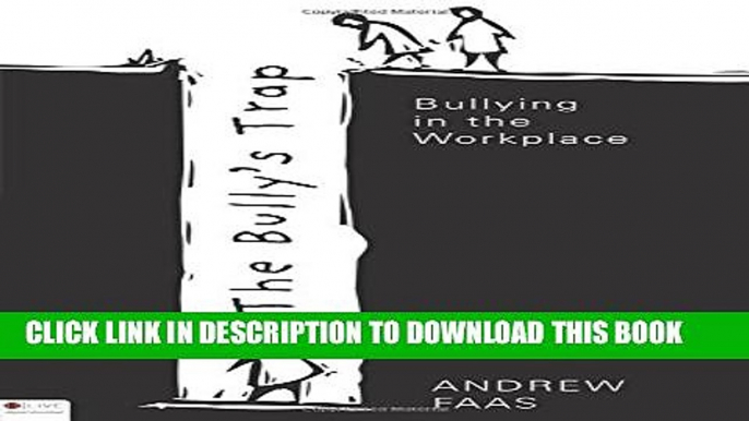 [PDF] The Bully s Trap: Bullying in the Workplace Full Online