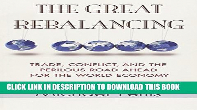 [PDF] The Great Rebalancing: Trade, Conflict, and the Perilous Road Ahead for the World Economy