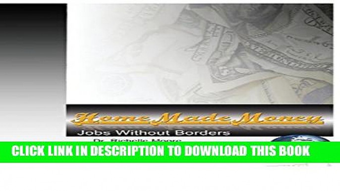 [PDF] Home Made Money: Jobs Without Borders Full Online