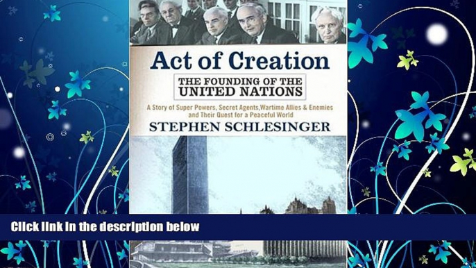 FAVORITE BOOK  Act Of Creation: The Founding Of The United Nations