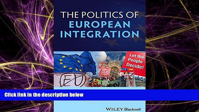 different   Politics of European Integration: Political Union or a House Divided?