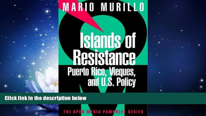 FULL ONLINE  Islands of Resistance: Vieques, Puerto Rico, and U.S. Policy