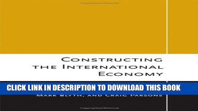 Collection Book Constructing the International Economy (Cornell Studies in Political Economy)